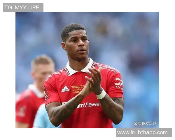 阿斯媒体分析拉什福德表现出色但面临拉菲尼亚竞争压力