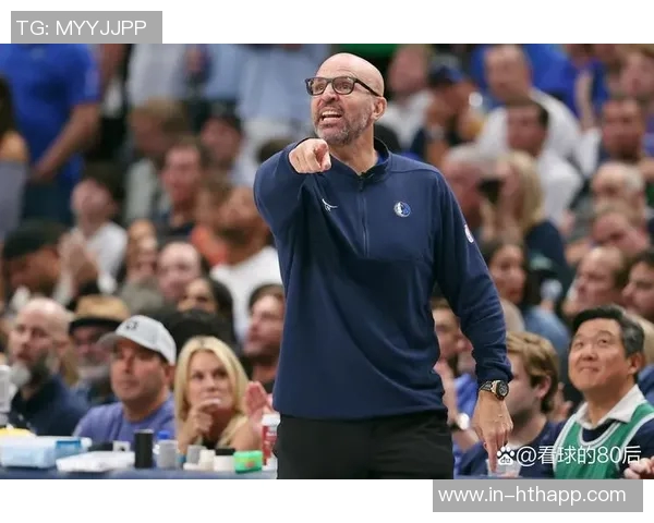 基德谈球队训练氛围:活力四射对抗激烈乐趣无穷 基德谈球队训练氛围:活力四射对抗激烈乐趣无穷